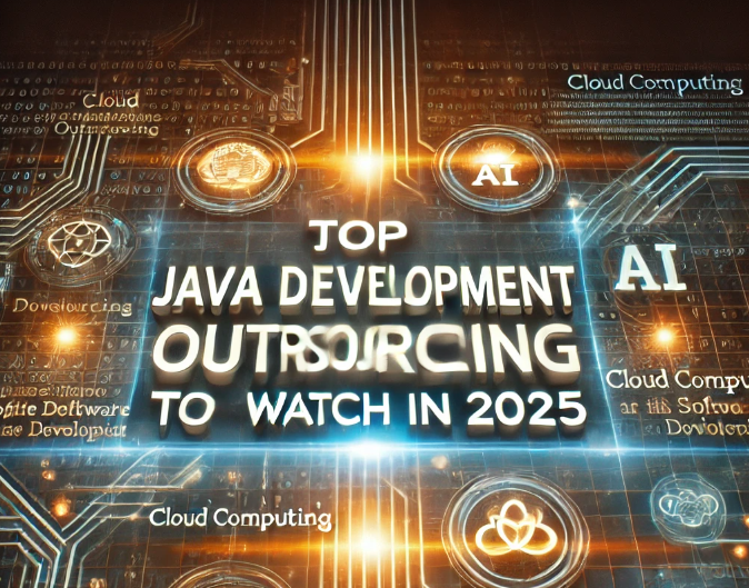 Top Java Development Outsourcing Trends to Watch in 2025